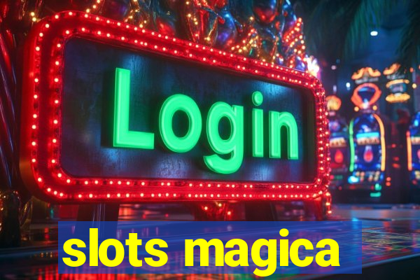 slots magica