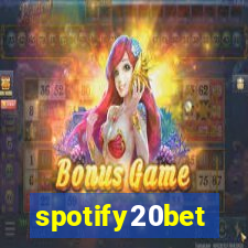 spotify20bet