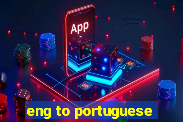 eng to portuguese