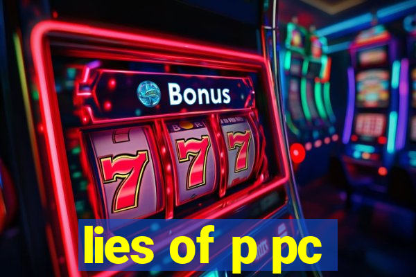 lies of p pc