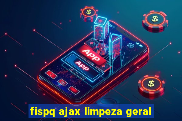 fispq ajax limpeza geral