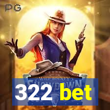 322 bet