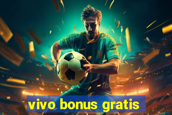 vivo bonus gratis