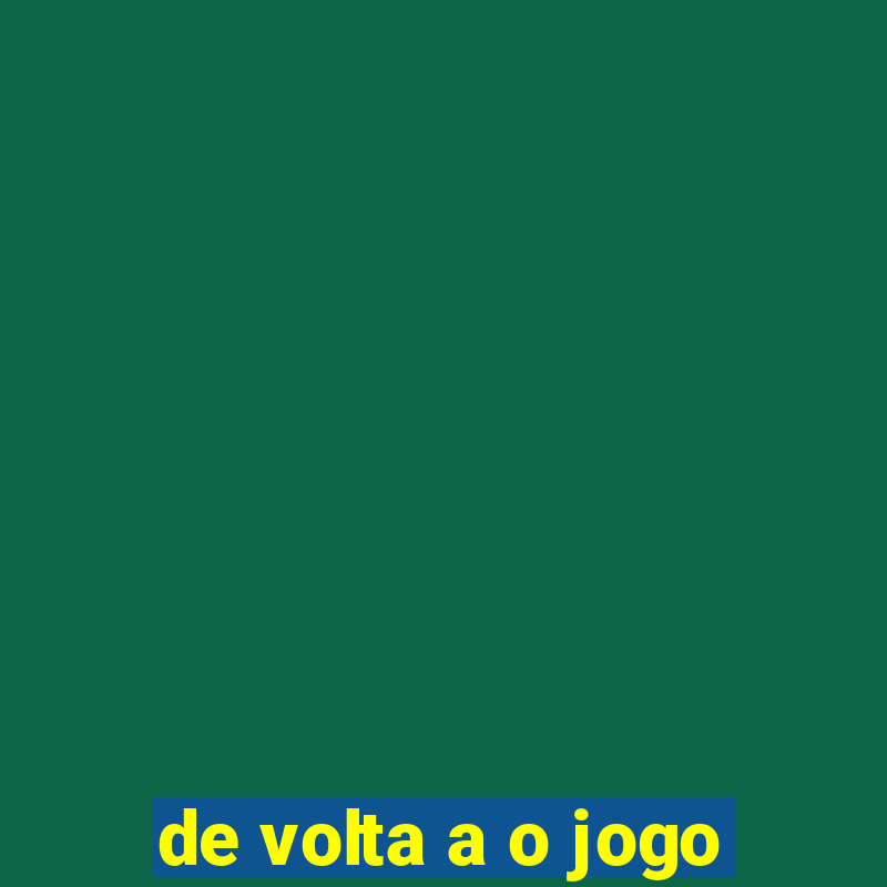 de volta a o jogo