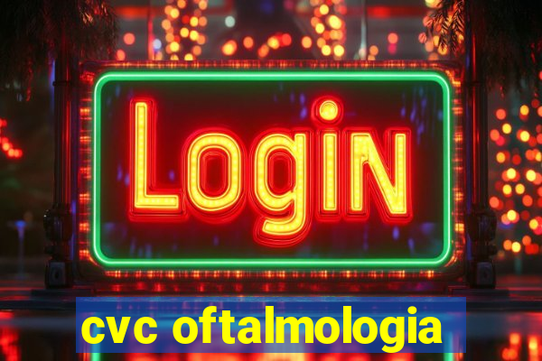 cvc oftalmologia