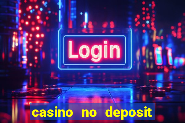 casino no deposit bonus gamble