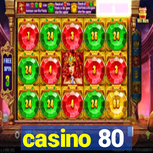 casino 80