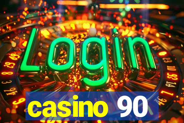 casino 90