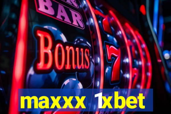 maxxx 1xbet