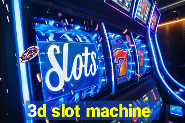 3d slot machine