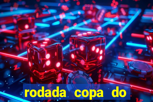 rodada copa do brasil 2024