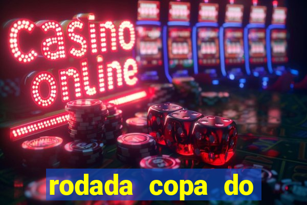 rodada copa do brasil 2024