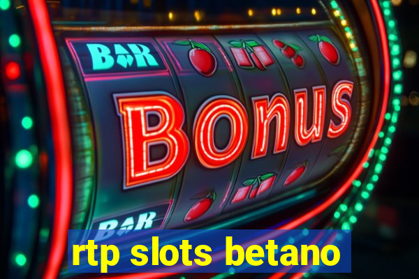 rtp slots betano