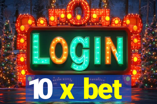 10 x bet