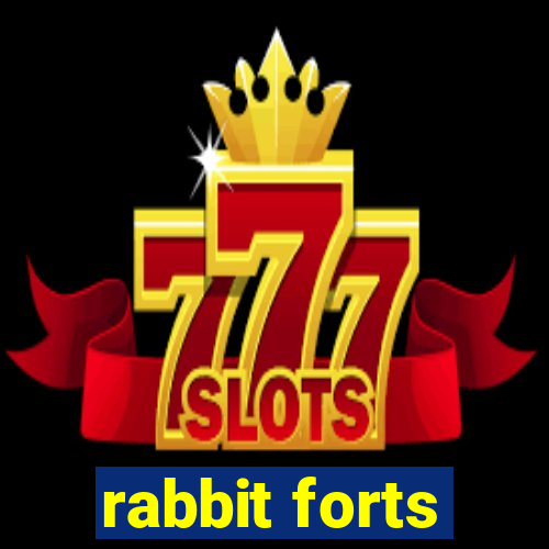 rabbit forts