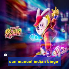 san manuel indian bingo