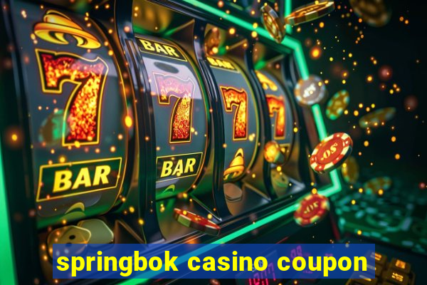 springbok casino coupon