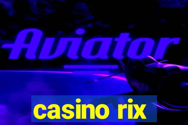 casino rix