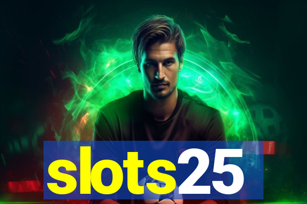 slots25