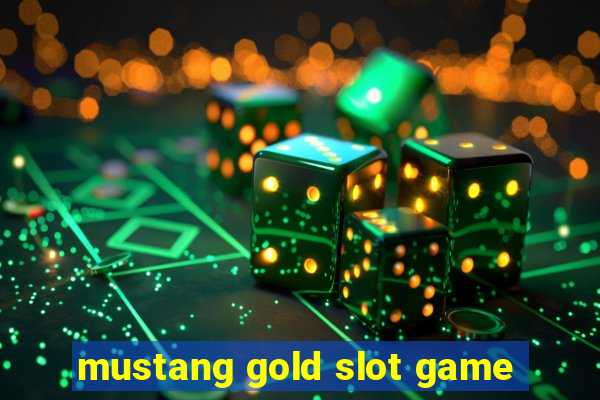 mustang gold slot game