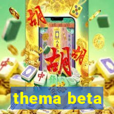 thema beta