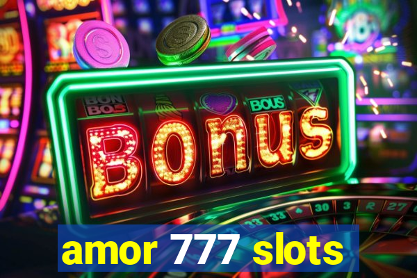 amor 777 slots