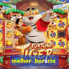 melhor horário para jogar fortune tiger hoje tarde