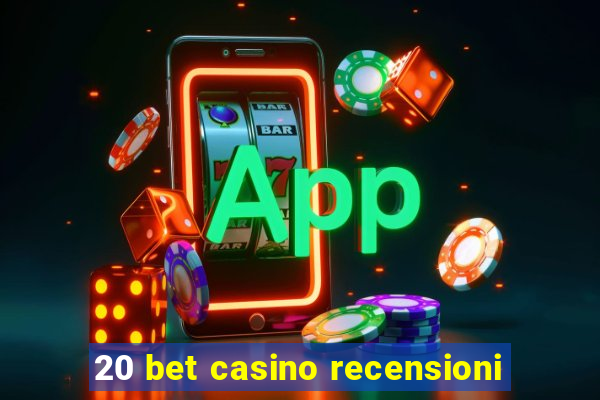 20 bet casino recensioni