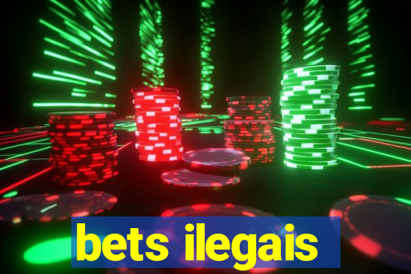 bets ilegais