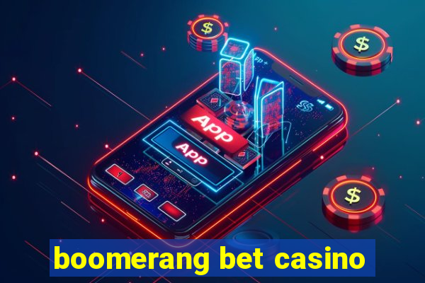 boomerang bet casino