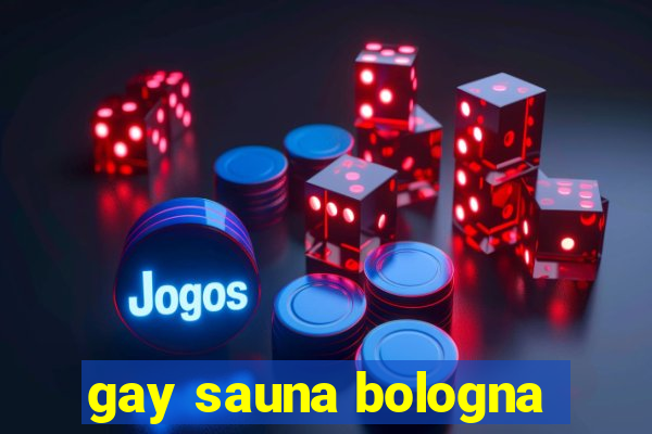 gay sauna bologna