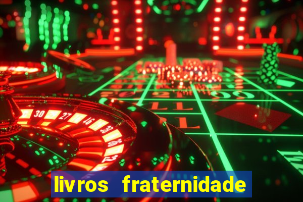 livros fraternidade branca pdf