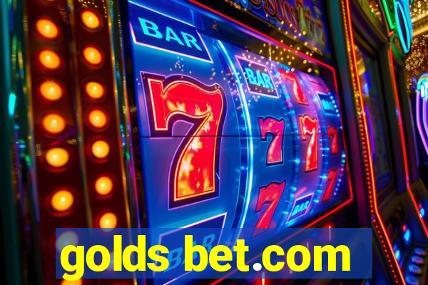 golds bet.com