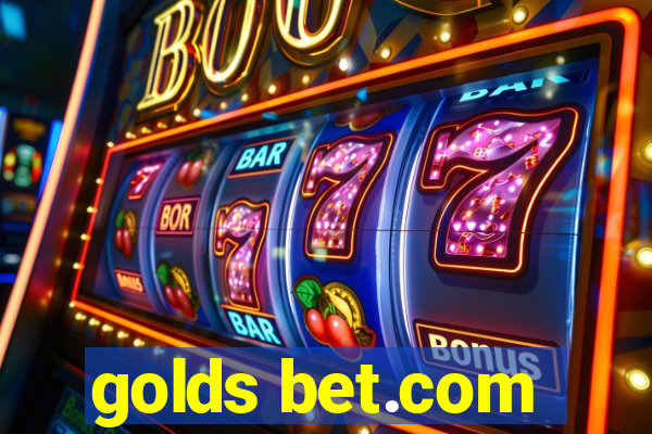 golds bet.com