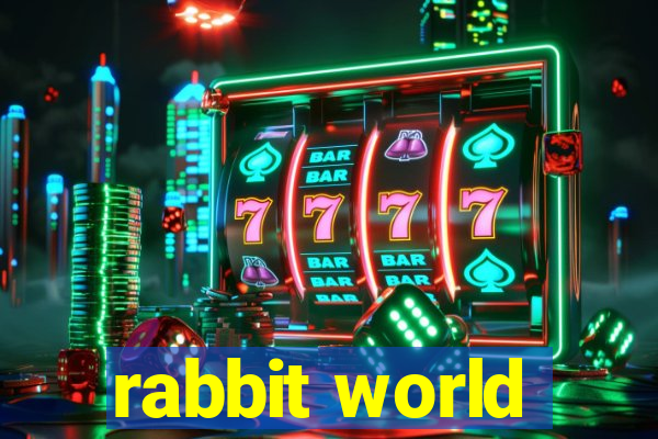 rabbit world