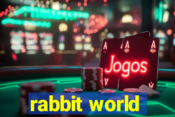 rabbit world