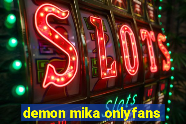 demon mika onlyfans