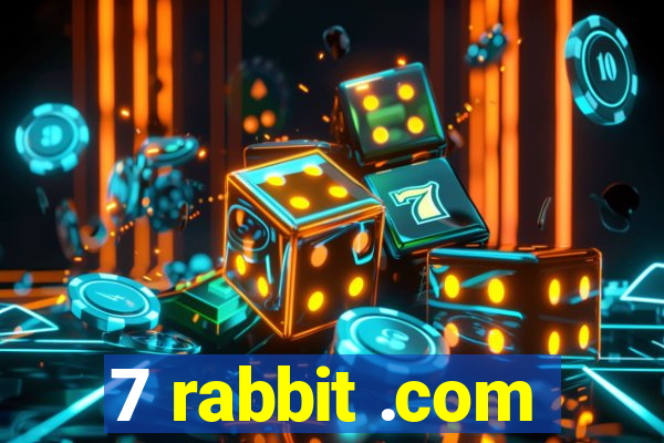 7 rabbit .com