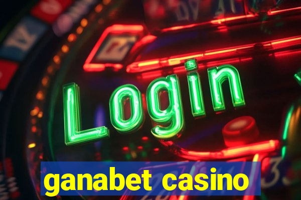 ganabet casino