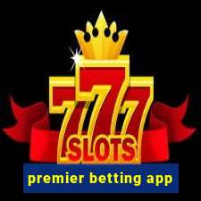 premier betting app