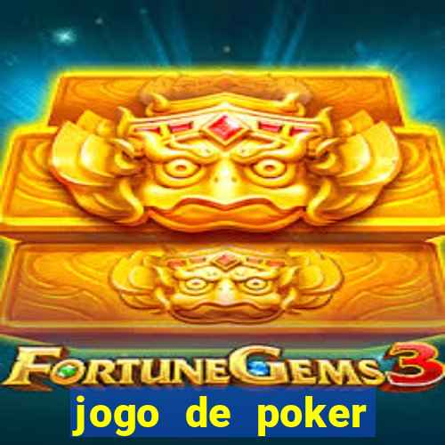 jogo de poker online com dinheiro real