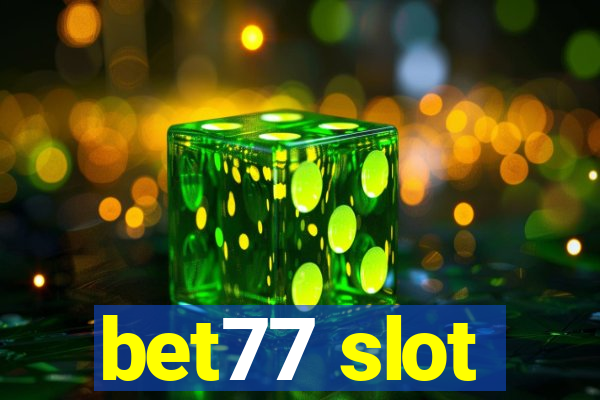 bet77 slot