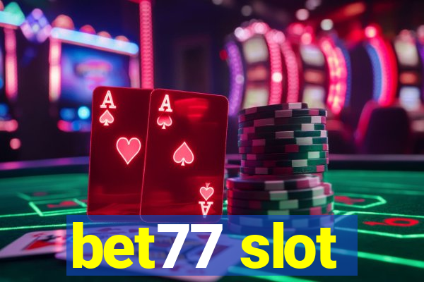 bet77 slot