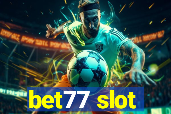 bet77 slot