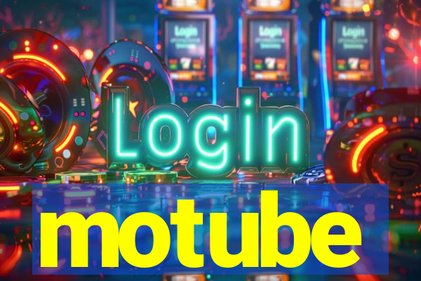 motube