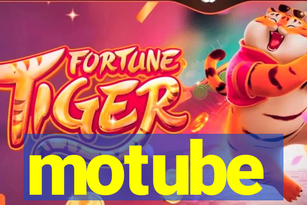 motube