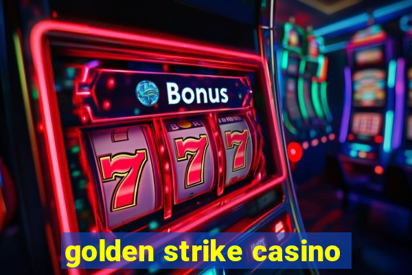 golden strike casino