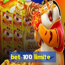 bet 100 limite