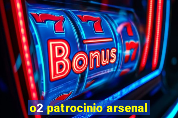 o2 patrocinio arsenal