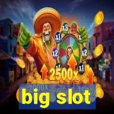 big slot